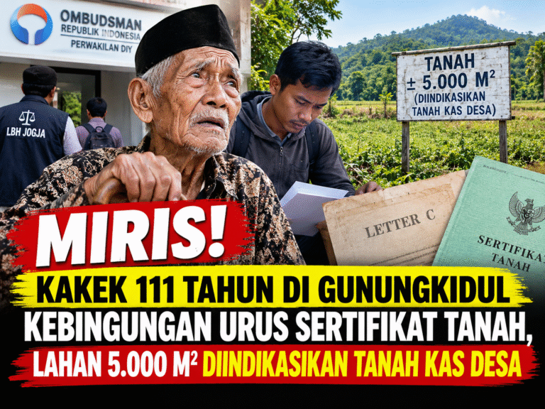 MIRIS! KAKEK 111 TAHUN DI GUNUNGKIDUL KEBINGUNGAN URUS SERTIFIKAT TANAH, LAHAN 5.000 M² DIINDIKASIKAN TANAH KAS DESA